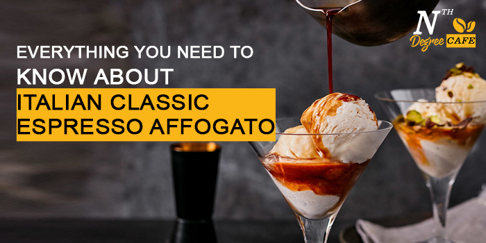Everything about Italian classic espresso affogato